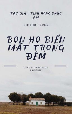 [ĐM/H văn] Bọn Họ Biến Mất Trong Đêm