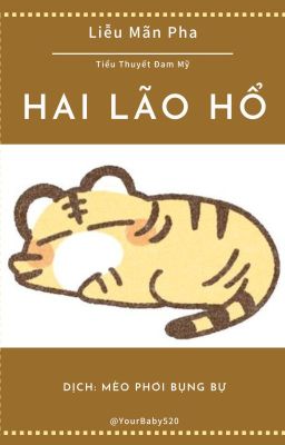 [ĐM] Hai Lão Hổ - Liễu Mãn Pha