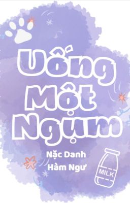 [ĐM/Hoàn] Uống Một Ngụm