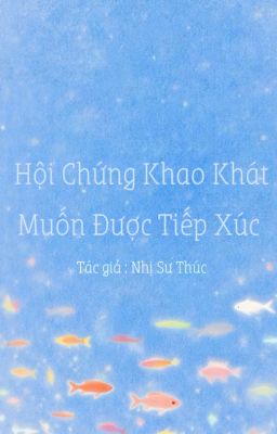 [ĐM] Hội Chứng Khao Khát Muốn Được Tiếp Xúc - Nhị Sư Thúc