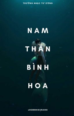 [ĐM]Nam thần bình hoa - Trường Nhạc Tư Ương