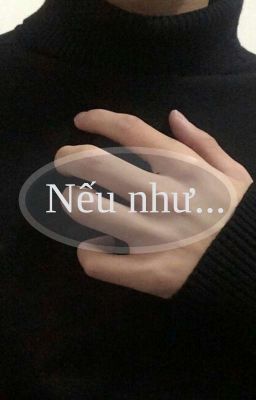 [ĐM]Nếu Như...