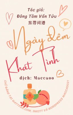 [ĐM] Ngày Đêm Khát Tình - Đông Tầm Vấn Tử - Dịch: Maccaoo