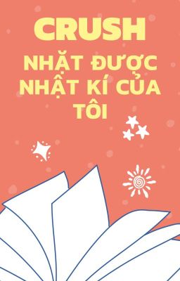 [ĐM] Người tôi thầm thích nhặt được nhật ký của tôi