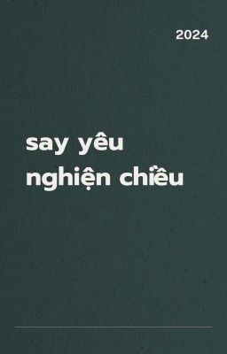 [ĐM] SAY YÊU NGHIỆN CHIỀU - NGỌC TỬ LÊ