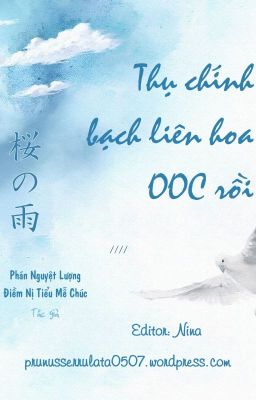 [ĐM] Thụ chính bạch liên hoa OOC rồi - Phán Nguyệt Lượng