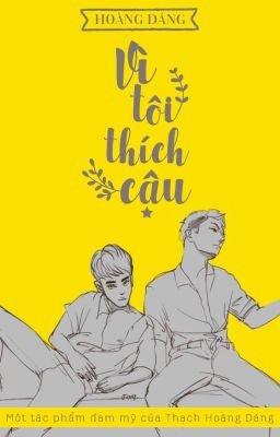 [ĐM] Vì Tôi Thích Cậu - Hoàng Dáng | Hoàn Phần 1