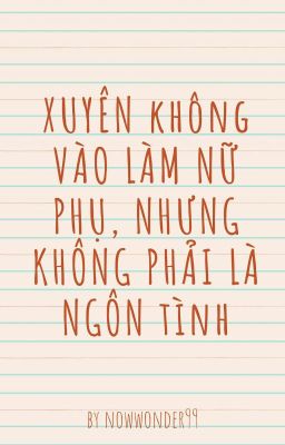 [ĐM]Xuyên không vào làm nữ phụ, nhưng không phải là ngôn tình 