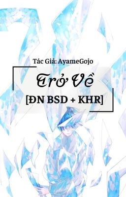 [ĐN BSD + KHR] Trở Về