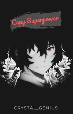 [ĐN Bungou Stray Dogs] Copy Superpower