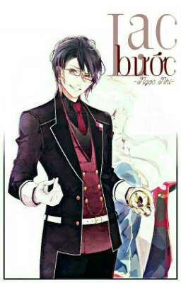 [ĐN DIABOLIK LOVERS] LẠC BƯỚC