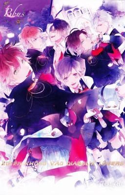 {DN Diabolik Lovers} Xuyên Không Vào Diabolik Lovers?!