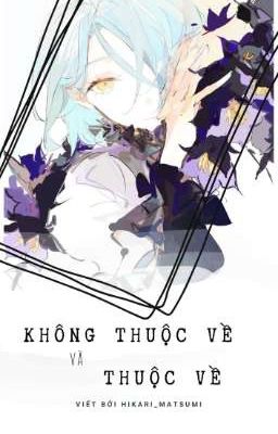 [ĐN Fairy tail] Không thuộc về và thuộc về