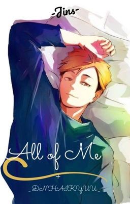 [ĐN Haikyuu] All of Me