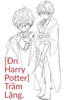 [Đn Harry Potter ] Trầm Lặng