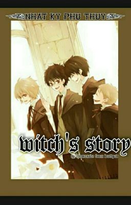 [ĐN Harry Potter] | witch's story | Nhật Ký Của Phù Thủy 