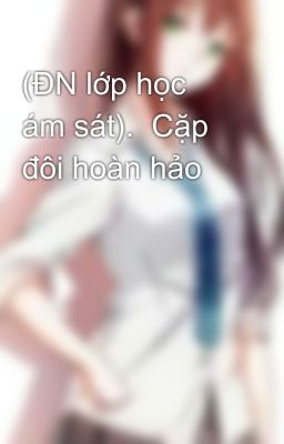 (ĐN lớp học ám sát).  Cặp đôi hoàn hảo