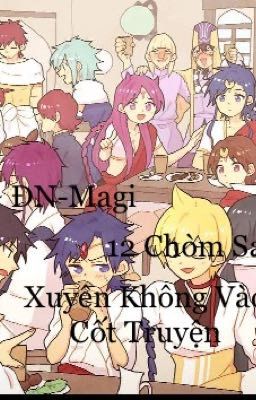 [ĐN Magi]-(12 chòm sao)Xuyên không vào Cốt truyện