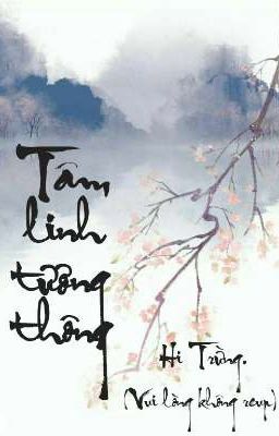 [ĐN MĐTS] [Hi Trừng] Tâm linh tương thông.