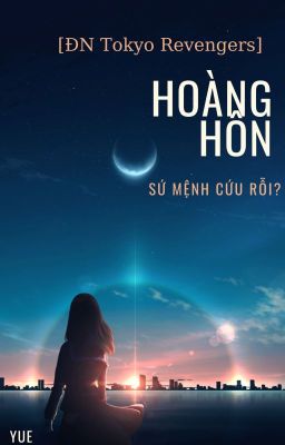 [ĐN Tokyo Revengers] Hoàng Hôn