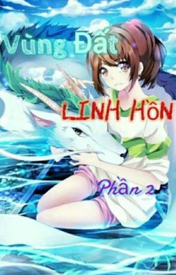 [đn]Vùng đất linh hồn Phần 2:Lựa chọn của Chihiro!