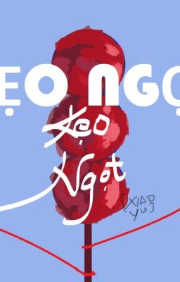 [ ĐNMĐTS - Tống Tiết] Kẹo ngọt