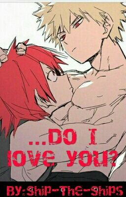 ...Do I love you? (Kirishima X Bakugou) Bakushima