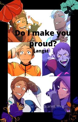 Do I make you proud?(Langst/Lance-centric)