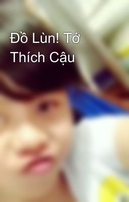 Đồ Lùn! Tớ Thích Cậu