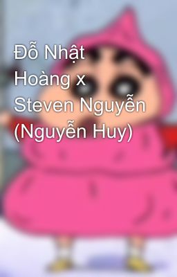 Đỗ Nhật Hoàng x Steven Nguyễn (Nguyễn Huy)