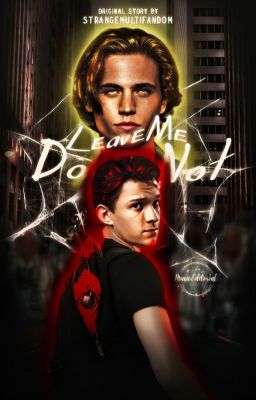 Do not leave Me → Peter Parker ©