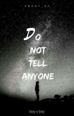 Do not tell anyone || boyxboy