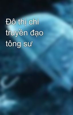 Đô thị chi truyền đạo tông sư