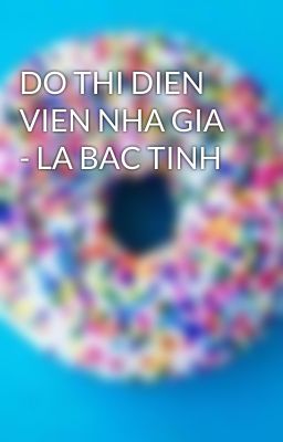 DO THI DIEN VIEN NHA GIA - LA BAC TINH