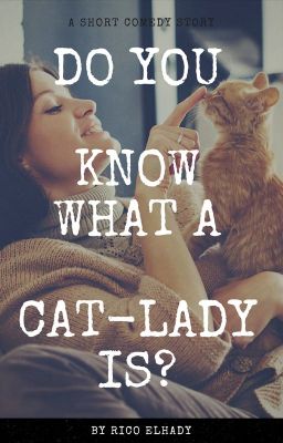 Do You Know What a Cat-Lady Is?