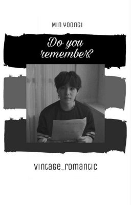 Do you remember? (M.YG fanfic)[short story]✔