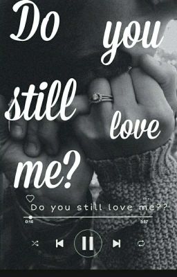 Do You Still Love Me?? ✔️