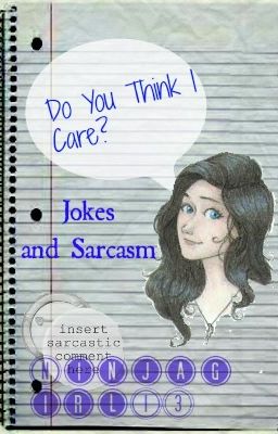 Do You Think I Care: Jokes and Sarcasm