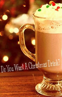 Do You Want A Christmas Drink? ✔