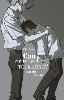 [Đoản ĐM/END] Cậu còn nhớ tôi không?