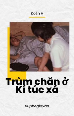 [Đoản H] Trùm chăn ở Kí túc xá (Bé thu x Nui)