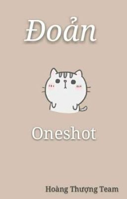 Đoản | Oneshot - Hoàng Thượng Team 