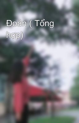 Đoản ( Tổng hợp)