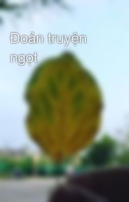 Đoản truyện ngọt 