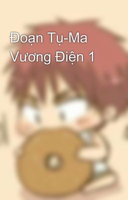 Đoạn Tụ-Ma Vương Điện 1