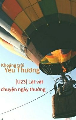 [ Đoản ] [U23] Lặt vặt chuyện ngày thường 