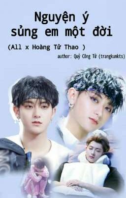 [Đoản Văn] [All x TAO] Nguyện Ý Sủng Em Một Đời