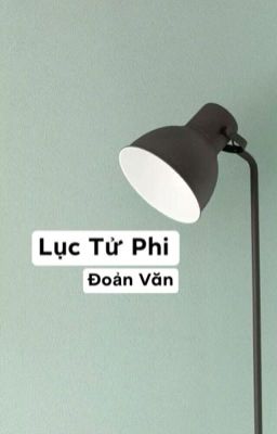 Đoản Văn Của Lục Tử Phi