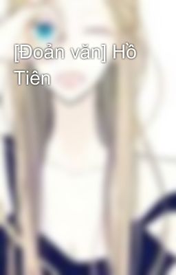 [Đoản văn] Hồ Tiên