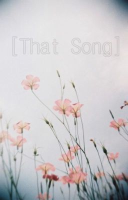 [Đoản văn][JackMark] {That Song}